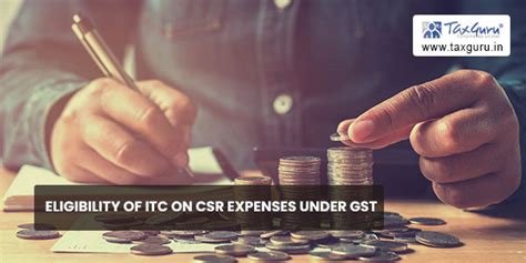 Eligibility Of ITC On CSR Expenses Under GST