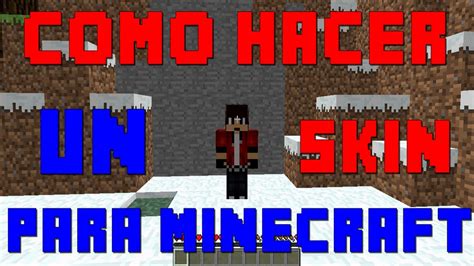 Como Hacer E Instalar Un Skin Para Minecraft Youtube