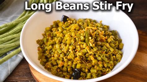 Long Beans Stir Fry South Indian Style Long Bean Stir Fry Alasande