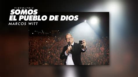 Marcos Witt Somos El Pueblo De Dios Videolyric YouTube