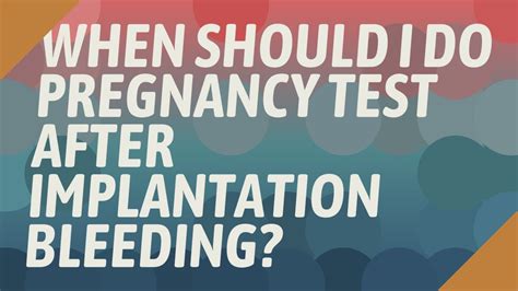 When Should I Do Pregnancy Test After Implantation Bleeding YouTube