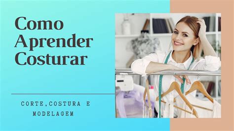 ️👗como Aprender Corte Costura E Modelagem Youtube