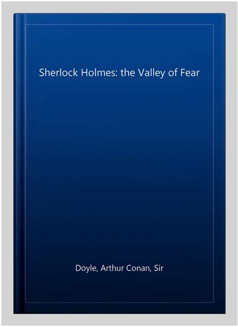 Sherlock Holmes The Valley Of Fear By Doyle Arthur Conan Sir New