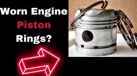 Worn Piston Rings Symptoms 7 Bad Signs YouTube