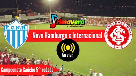 Novo Hamburgo X Internacional Ao Vivo YouTube