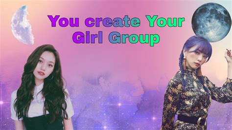 Kpop Game You Create Your Own Girl Group Youtube