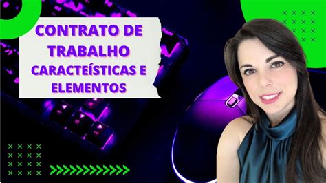 Características e elementos dos contratos de trabalho YouTube