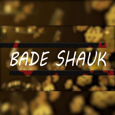 Bade Shauk Single By Prestige Spotify