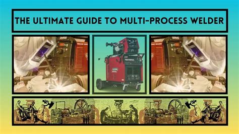 ultimate guide  multi process welder tools topics