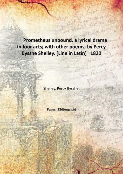 Prometheus Unbound A Lyrical Drama In Four Acts With Other Poems By