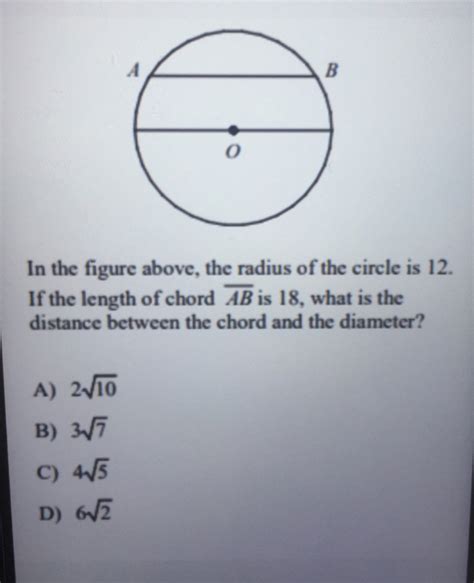 Solved: In the figure above, the radius of the circle is 12. If the ...