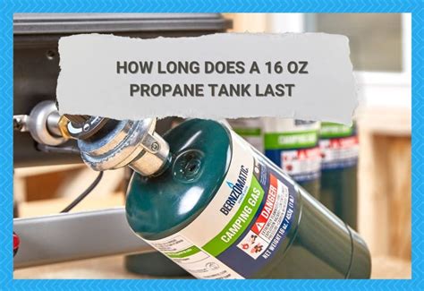 How Long Does A 16 Oz Propane Tank Last Answered Camper Upgrade