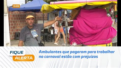 Ambulantes Que Pagaram Para Trabalhar No Carnaval Est O Prejuizos