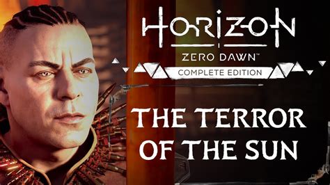 The Terror Of The Sun Main Quest Horizon Zero Dawn Complete