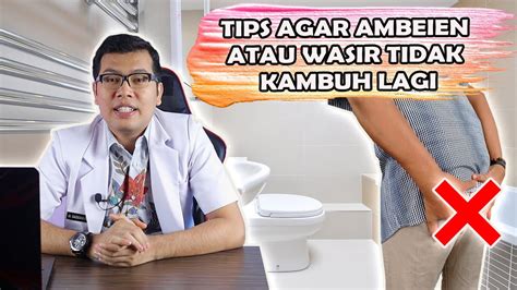 Tips Agar Ambeien Atau Wasir Tidak Kambuh Lagi Dokter Saddam Ismail