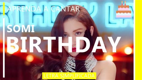 Aprenda A Cantar Somi Birthday Letra Simplificada Youtube