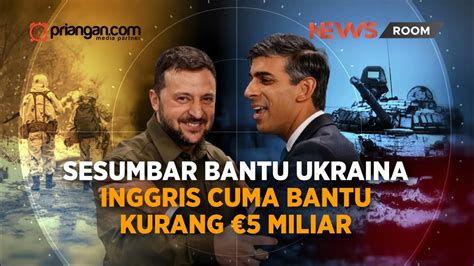 Sesumbar Bantu Ukraina Inggris Cuma Bantu Kurang 5 Miliar PRIANGAN