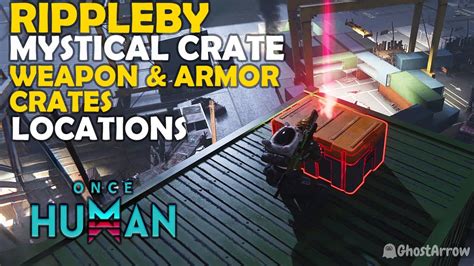 Once Human Explore Rippleby Guide Mystical Weapon And Armor Crates