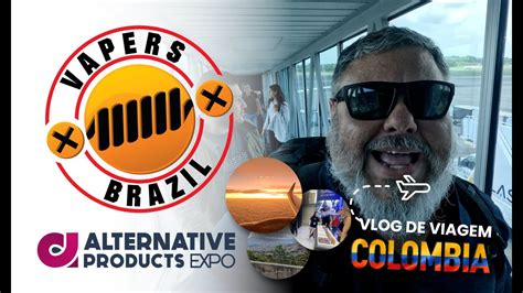 Vlog Viagem Medellin Para Alternative Pro Expo Vape Youtube