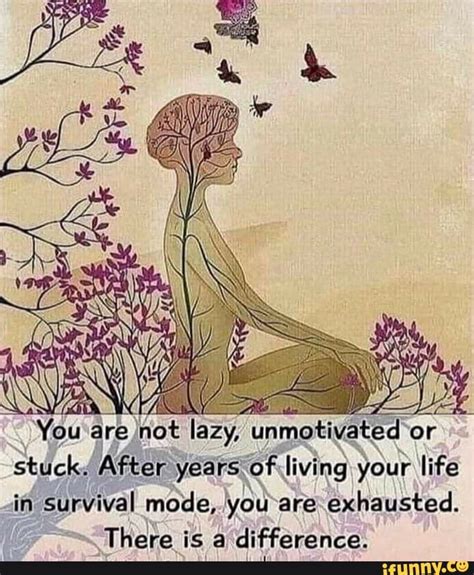 You Are Not Lazy Unmotivated Or Stuck After Years Of Living Your