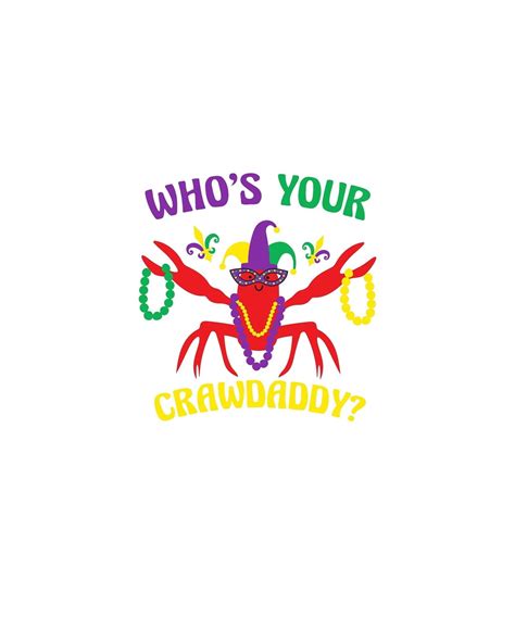 Who Is Your Crawdaddy Svg Crawfish Svg Mardi Gras Png Mardi Gras Svg