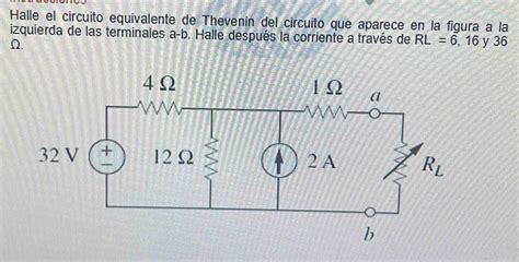 Solved Halle El Circuito Equivalente De Thevenin Del Circuito Que