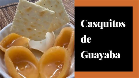 Casquitos De Guayaba Casquito El Jamaliche YouTube