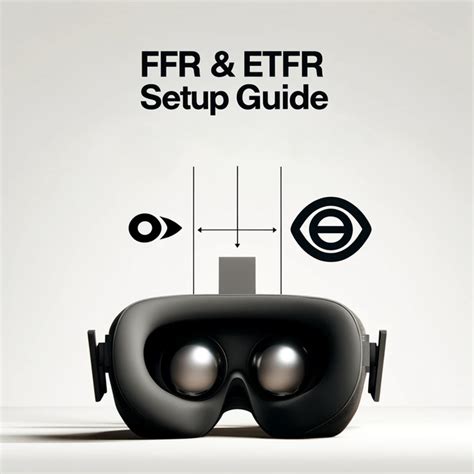 Optimizing VR Performance Enable FFR ETFR In Unreal Engine For