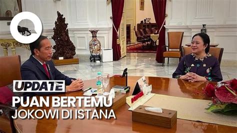 Puan Ungkap Isi Pertemuan Dengan Jokowi Di Istana Ada Soal Pilpres