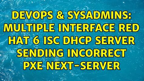 DevOps SysAdmins Multiple Interface Red Hat 6 ISC DHCP Server