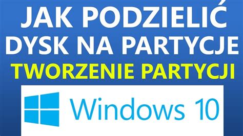 Jak Podzieli Dysk Na Partycje W Windows Cda