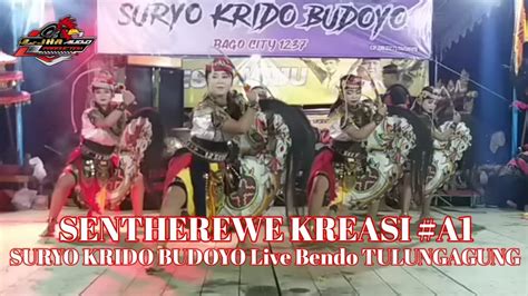 Sentherewe Kreasi A Jaranan Suryo Krido Budoyo Live Bendo Gondang