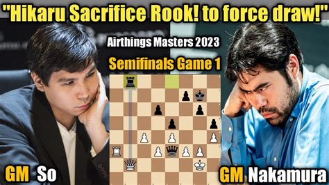 Wesley So Vs Hikaru Nakamura Airthings Masters 2023 Semifinals Game