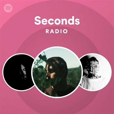 Seconds Radio Playlist By Spotify Spotify