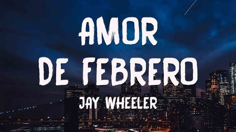 Amor De Febrero Jay Wheeler Lyrics Video Youtube