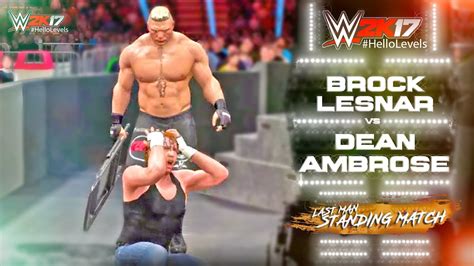 WWE 2K17 Brock Lesnar Vs Dean Ambrose Feat WWE 2K17 OMG MOVES LAST