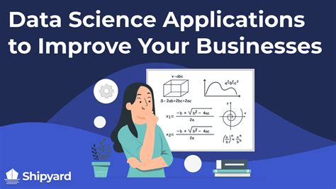 Data Science Applications to Improve Your Businesses