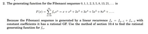 Solved The Generating Function For The Fibonacci Sequence 0 1 1 2 3 5 8 13 21 F C F R R