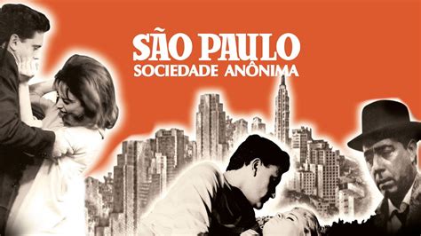 São Paulo Sociedade Anônima 1965 Um filme de Luiz Sérgio Person