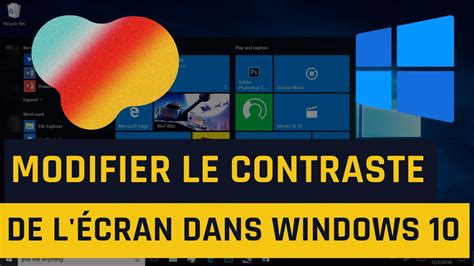 Comment modifier le contraste de l écran dans Windows 10 YouTube