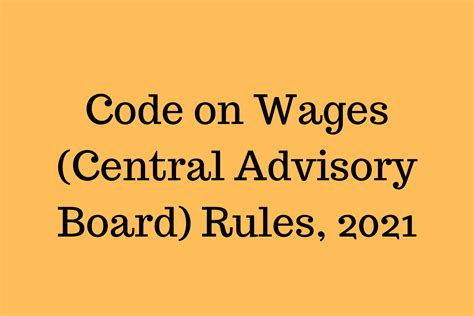 Code On Wages Central Advisory Board Rules 2021 Scc Blog