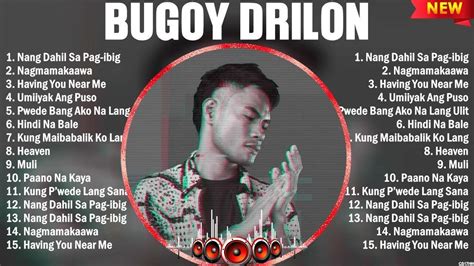 Bugoy Drilon Greatest Hits Full Album Top Opm Biggest Opm Songs Of