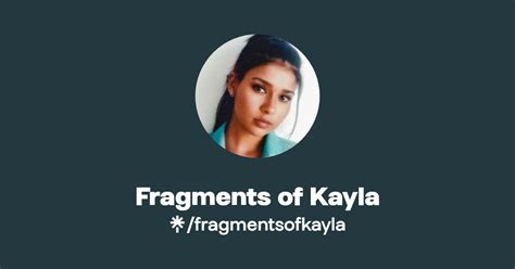 Fragments Of Kayla Instagram Linktree