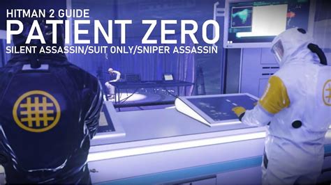 Hitman 2 Patient Zero Silent Assassinsuit Onlysniper Assassin Guide Youtube