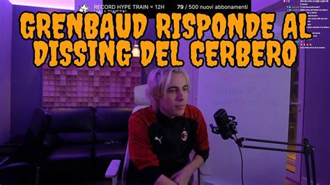 GRENBAUD RISPONDE AL DISSING DEL CERBERO YouTube