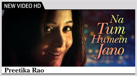 Na Tum Humein Jano Preetika Rao S D Burman Hd Video Youtube Music