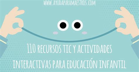 AYUDA PARA MAESTROS 110 Recursos TIC Y Actividades Interactivas Para