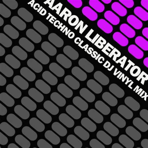 Stream Aaron S Classic Acid Techno Mix By Aaron Liberator Listen