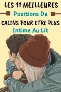 11 Meilleures Positions Pour Etre Plus Intime Dans Son Couple
