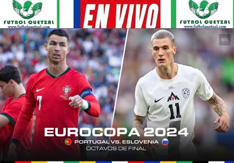 Portugal Vs Eslovenia Ver En Vivo Gratis Online Tv Octavos De Final